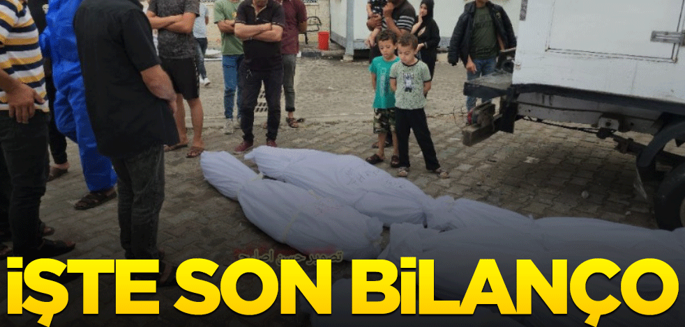 Gazze'deki son bilanço açıklandı...