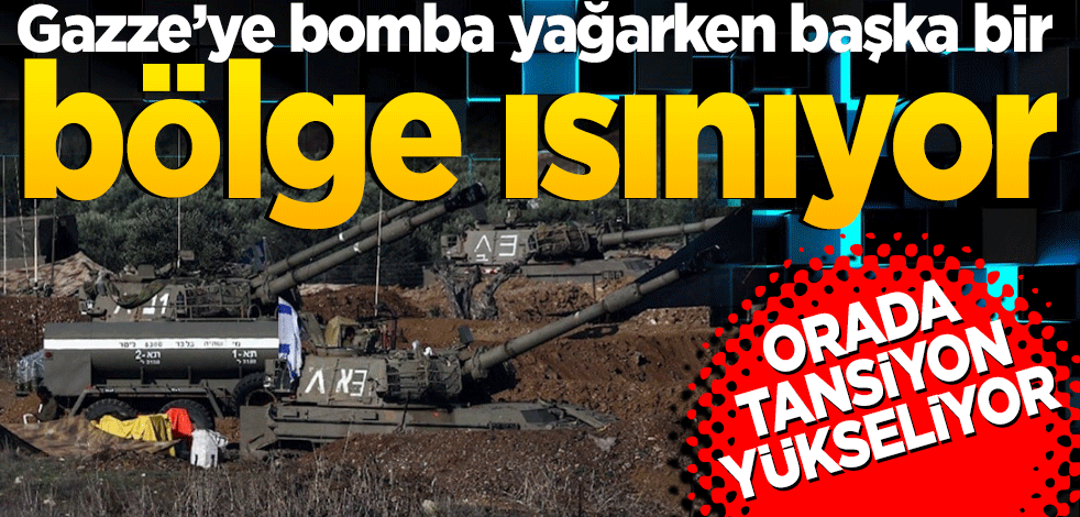 Gazze’ye bomba yağarken başka bir bölge de ısınıyor Orada tansiyon yükseliyor
