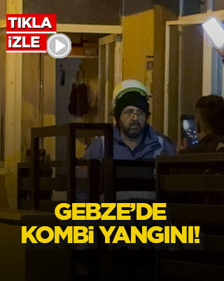 Gebze’de kombi yangını!