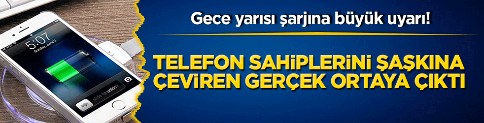 Gece yarısı şarjına büyük uyarı! Telefon sahiplerini şaşkına çeviren gerçek ortaya çıktı