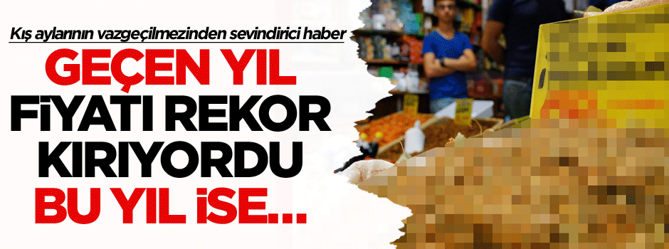 Geçen yıl fiyatı rekor kırıyordu, bu yıl ise…