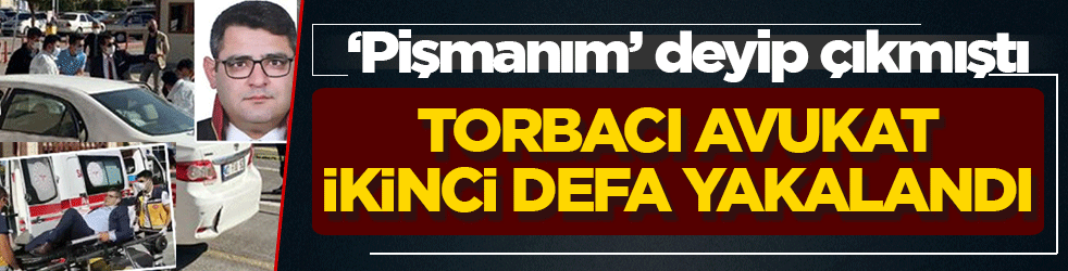 Geçen yıl "pişmanım" deyip çıkmıştı! Zehir taciri Avukat yine yakalandı