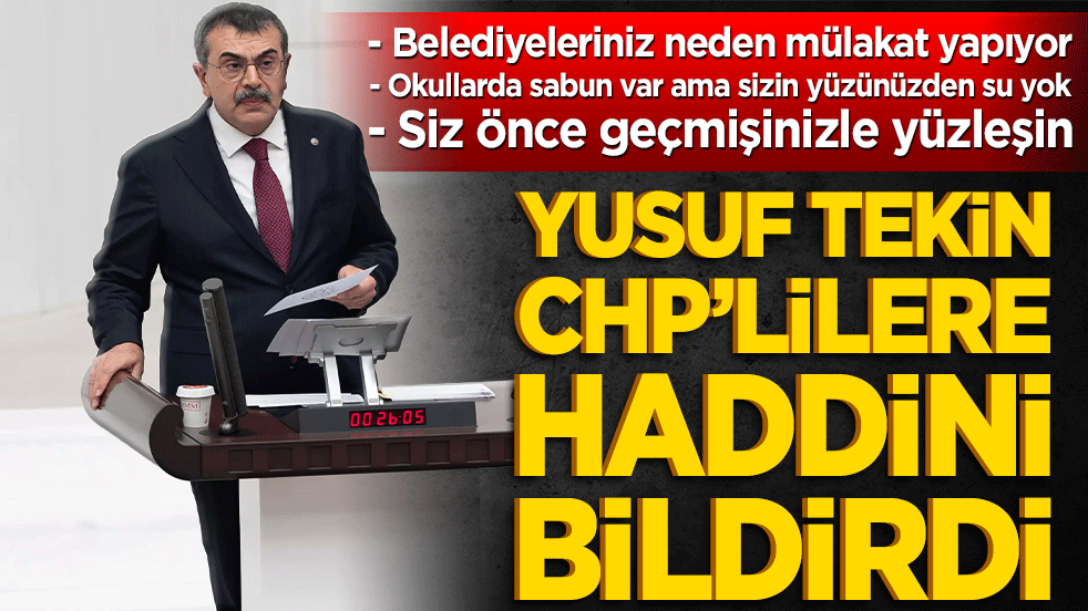 Geçmişinizle yüzleşin! Yusuf Tekin CHP’lilere haddini bildirdi