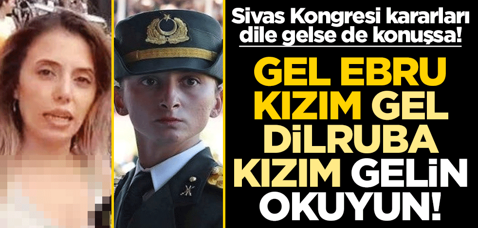 Gel Ebru kızım, gel Dilruba kızım, gelin okuyun!