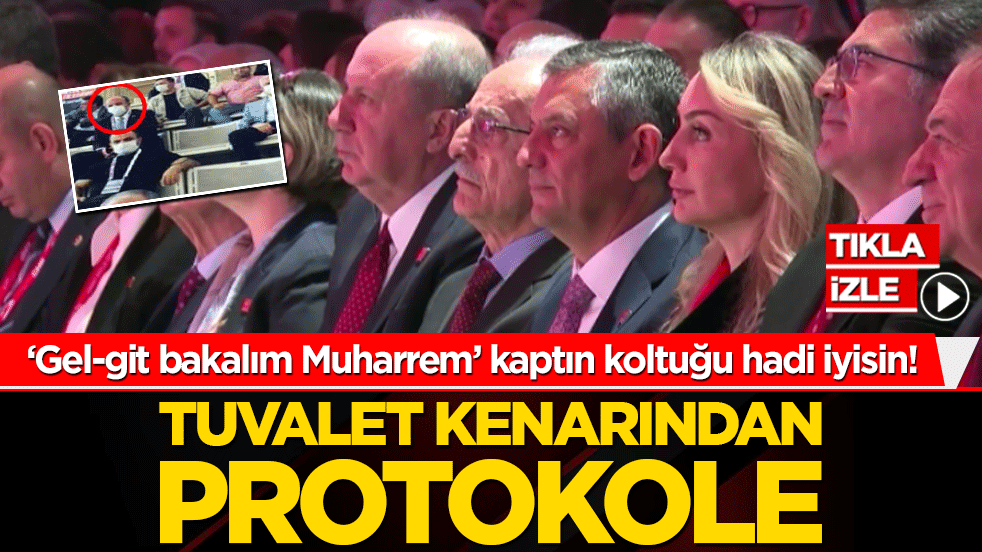 ‘Gel-git bakalım Muharrem’ kaptın koltuğu hadi iyisin! Tuvalet kenarından protokole