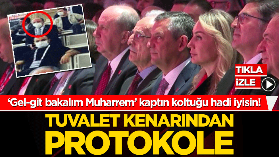 ‘Gel-git bakalım Muharrem’ kaptın koltuğu hadi iyisin! Tuvalet kenarından protokole