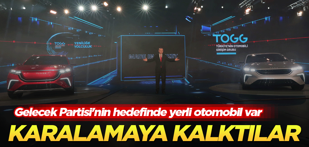 Gelecek Partisi'nin hedefinde yerli otomobil var