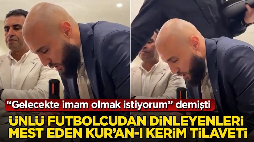 "Gelecekte imam olmak istiyorum" demişti! Ünlü futbolcudan dinleyenleri mest eden Kur’an-ı Kerim tilaveti