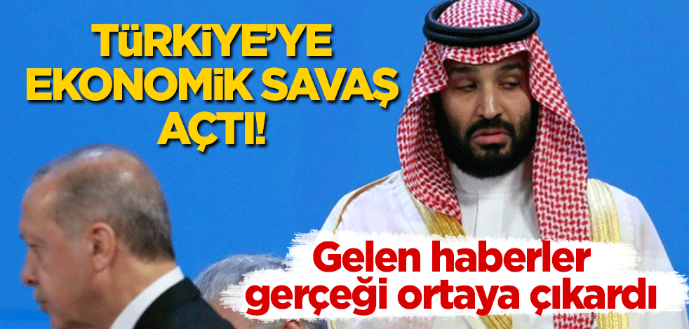 Gelen haberler gerçeği ortaya çıkardı: Suudi Arabistan, Türkiye'ye 'ekonomik savaş' açtı!