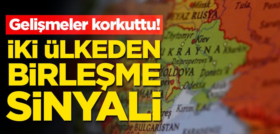 Gelişmeler korkuttu! 2 ülkeden birleşme sinyali
