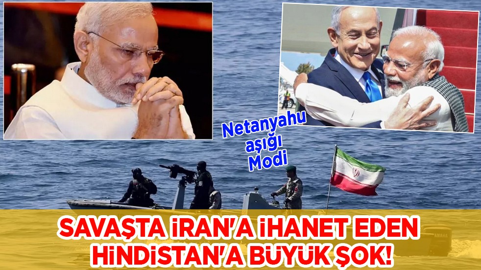 Gelişmeye bak! Savaşta İran'a ihanet eden Hindistan'a büyük şok