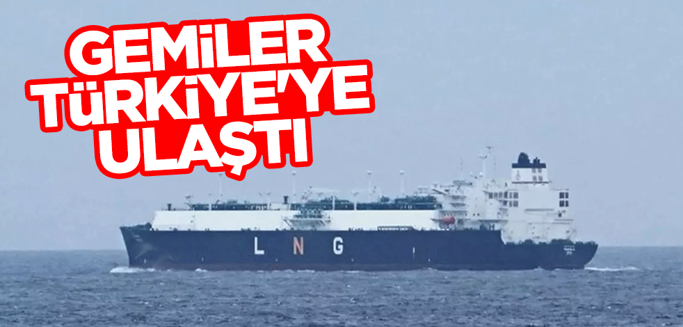 Gemiler Türkiye'ye ulaştı