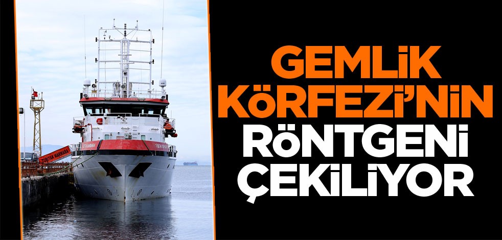 Gemlik Körfezi’nin röntgeni çekiliyor