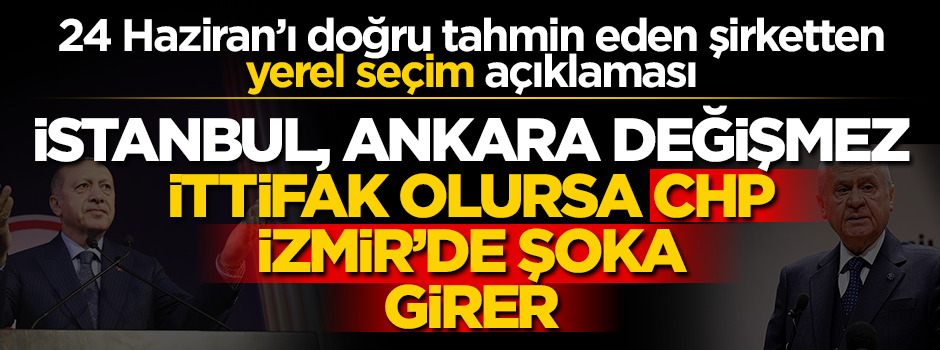 GENAR: İstanbul, Ankara el değiştirmez, İzmir AK Parti'ye geçebilir