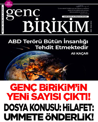 Genç Birikim'in yeni sayısı çıktı! Dosya konusu: Hilafet: Ümmete Önderlik!