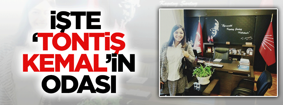 Genç CHP'li 'Tontiş Kemal'in odasını paylaştı