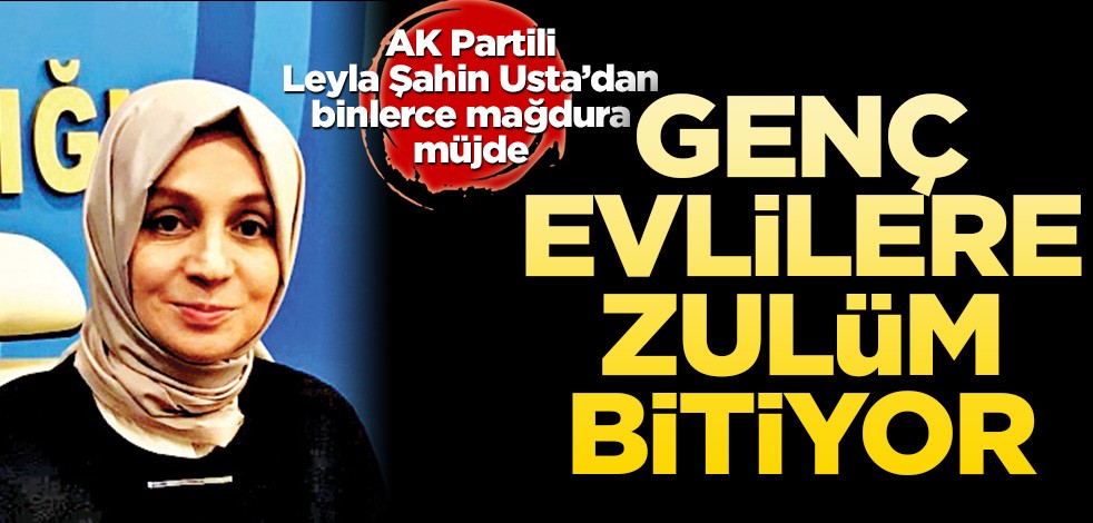 Genç evlilere zulüm bitiyor