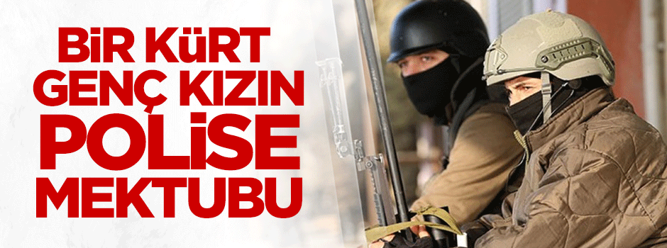Genç kızdan polise duygulandıran mektup