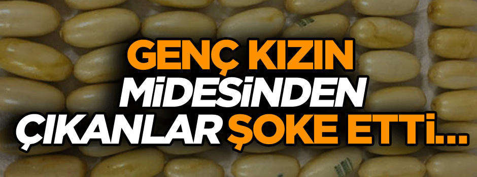 Genç kızın mide ve bağırsaklarından çıkanlar şoke etti…