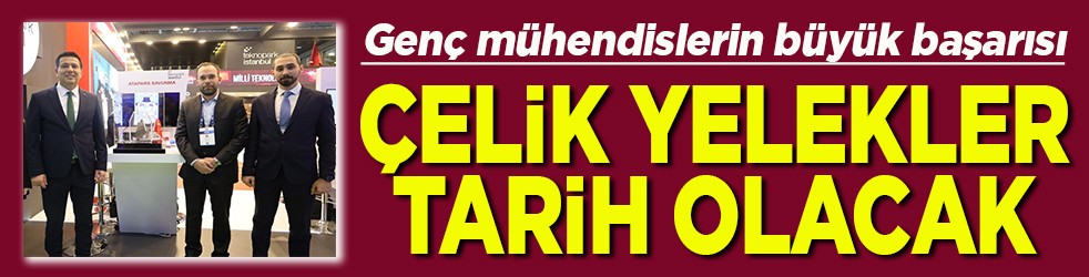 Genç mühendislerin büyük başarısı Çelik yelekler tarih olacak