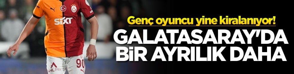 Genç oyuncu yine kiralanıyor! Galatasaray'da bir ayrılık daha!
