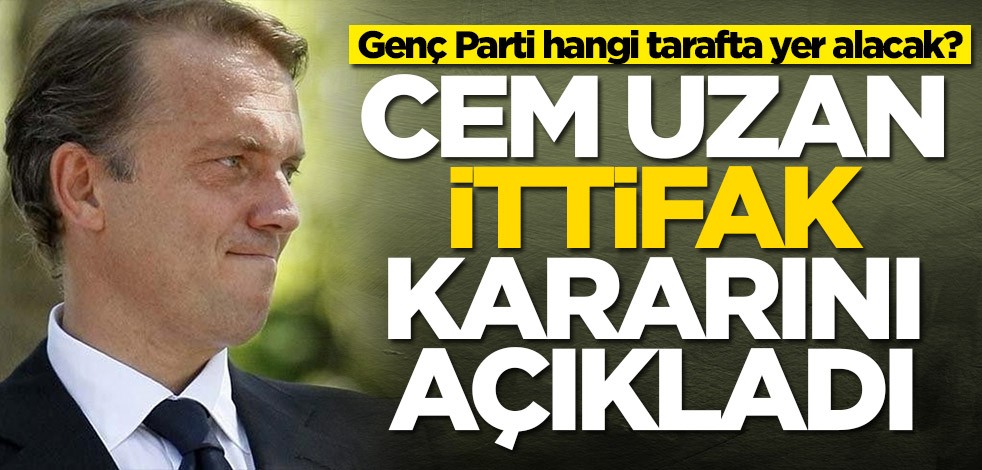 Genç Parti hangi tarafta yer alacak? Cem Uzan ittifak kararını açıkladı