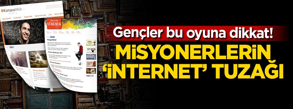 Gençler bu oyuna dikkat! Misyonerlerin 'internet' tuzağı