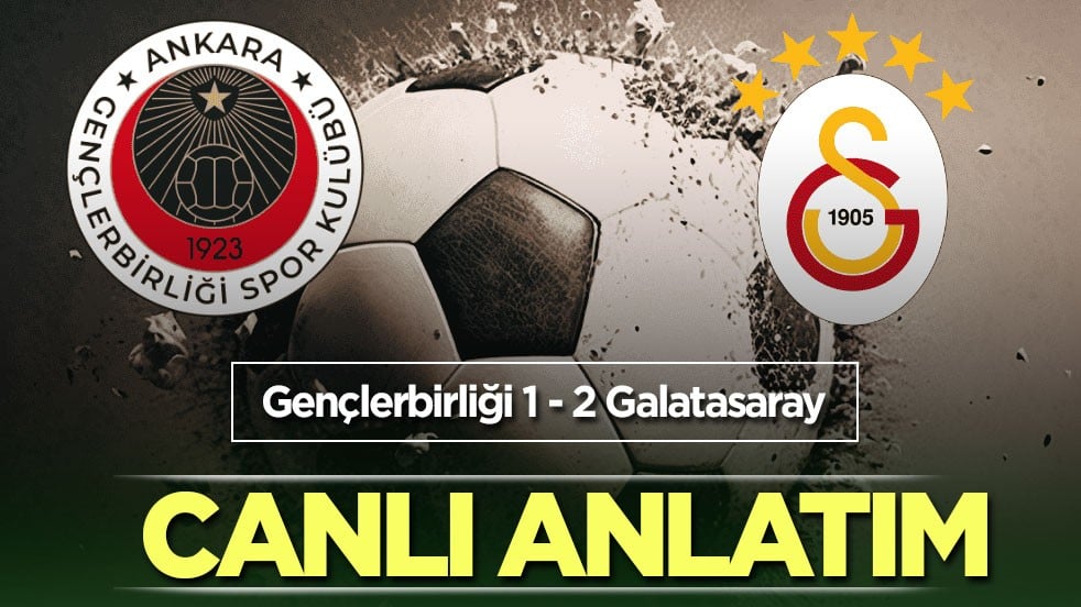 Gençlerbirliği - Galatasaray | CANLI ANLATIM