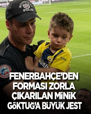 Gençlerbirliği maçında forması zorla çıkarılan minik taraftara Fenerbahçe’den büyük jest
