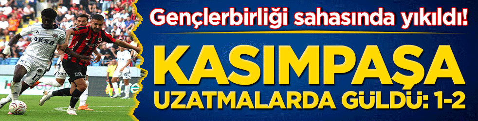 Gençlerbirliği sahasında yıkıldı! Kasımpaşa uzatmalarda güldü: 1-2!