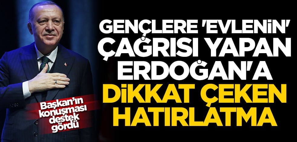 Gençlere 'evlenin' çağrısı yapan Erdoğan'a İstanbul Sözleşmesi hatırlatıldı