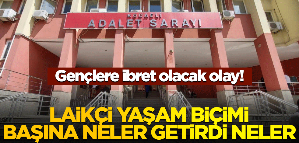 Gençlere ibret olacak olay! Laikçi yaşam biçimi başına neler getirdi neler