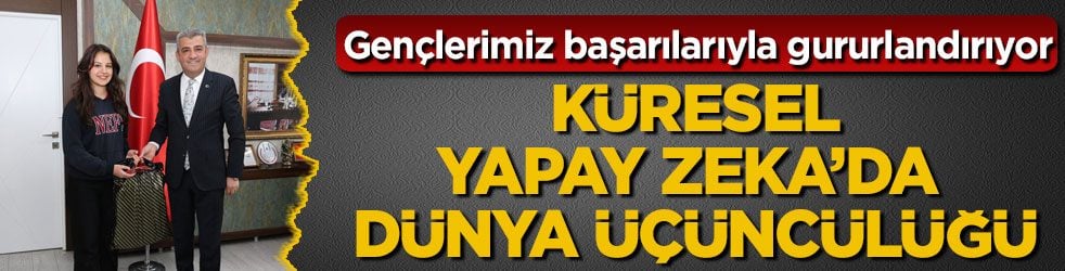 Gençlerimiz başarılarıyla gururlandırıyor! Küresel Yapay Zeka’da dünya üçüncülüğü