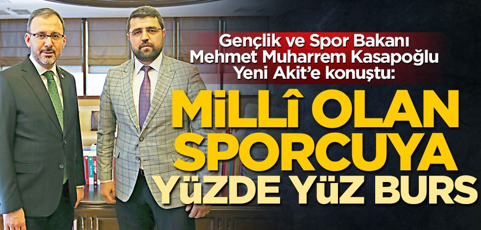 Gençlik ve Spor Bakanı Mehmet Muharrem Kasapoğlu, Yeni Akit’e konuştu: Gençlerden 25 bin 735 proje için başvuru geldi