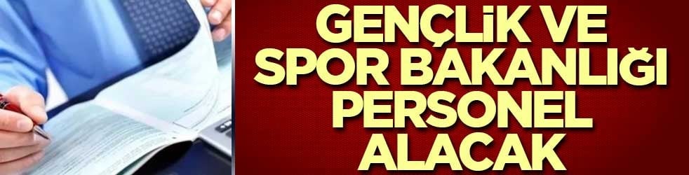 Gençlik ve Spor Bakanlığı 550 personel alacak