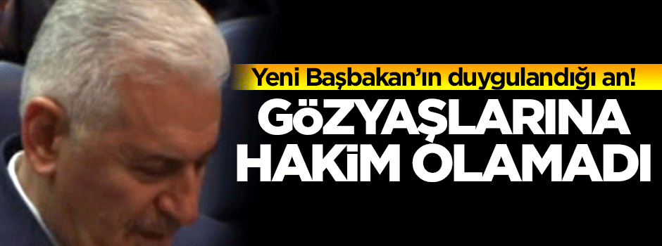 Genel Başkan adayı Binali Yıldırım duygulandı