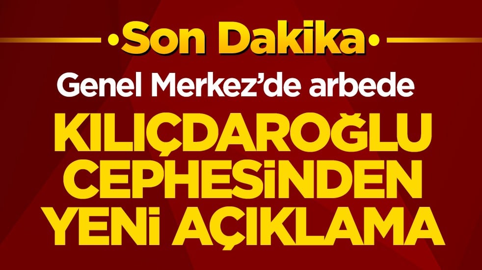 Genel Merkez’de arbede! Kılıçdaroğlu cephesinden yeni açıklama