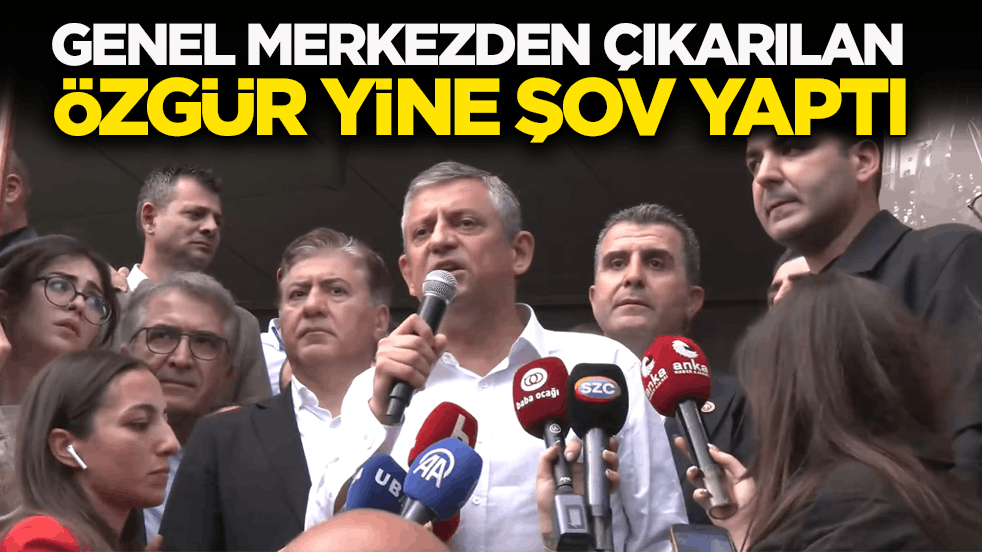 Genel merkezden çıkarılan Özgür yine şov yaptı