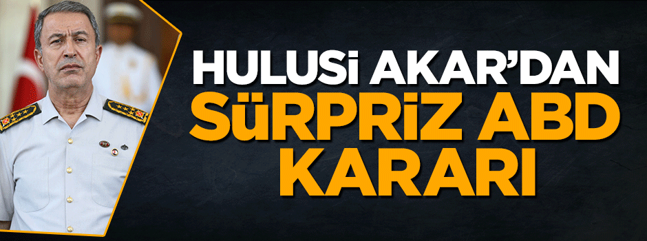 Genelkurmay Başkanı Hulusi Akar ABD'ye gitti