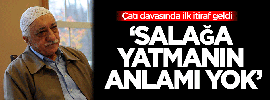 Genelkurmay çatı davasında ilk FETÖ itirafı geldi