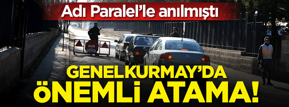 Genelkurmay’da önemli atama