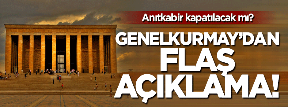 Genelkurmay'dan flaş 'Anıtkabir' açıklaması!