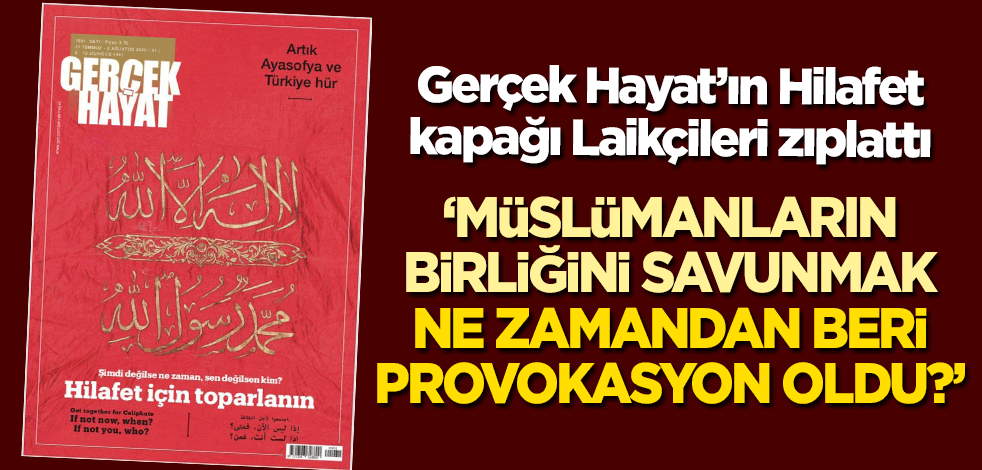 Gerçek Hayat'ın 'Hilafet' kapağı Laikçileri zıplattı! Kemal Özer'den cevap geldi