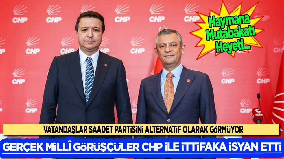 Gerçek Millî Görüşçüler CHP ile ittifaka isyan etti