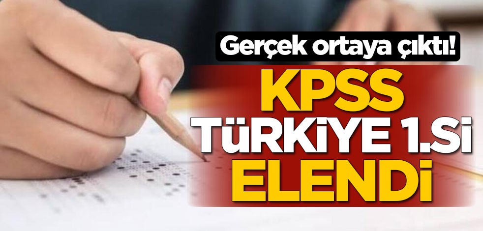 Gerçek ortaya çıktı! KPSS Türkiye 1.si elendi