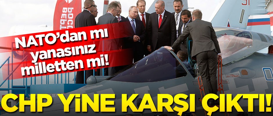 Gerekçe: NATO... CHP, SU-57 görüşmelerine karşı çıktı!
