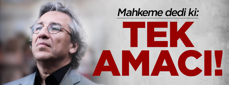 Gerekçeli karar açıklandı: Can Dündar'ın tek amacı...