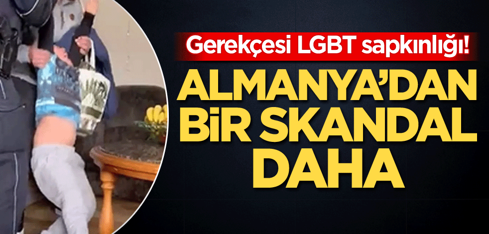 Gerekçesi LGBT sapkınlığı! Almanya'dan bir skandal daha