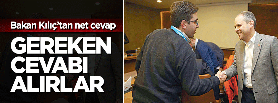 ‘Gereken cevabı alırlar’