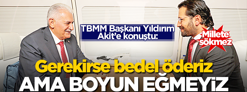 ‘Gerekirse bedel öder ama boyun eğmeyiz!’